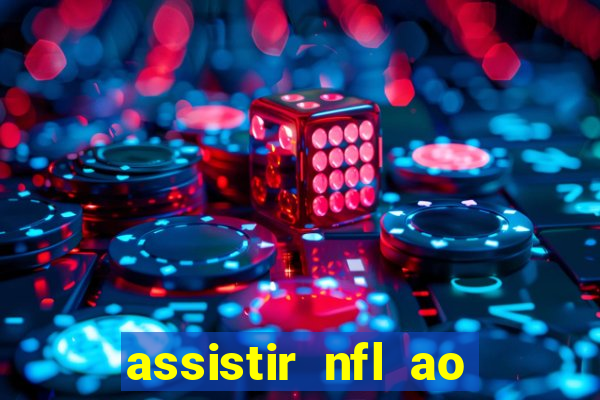 assistir nfl ao vivo multicanais