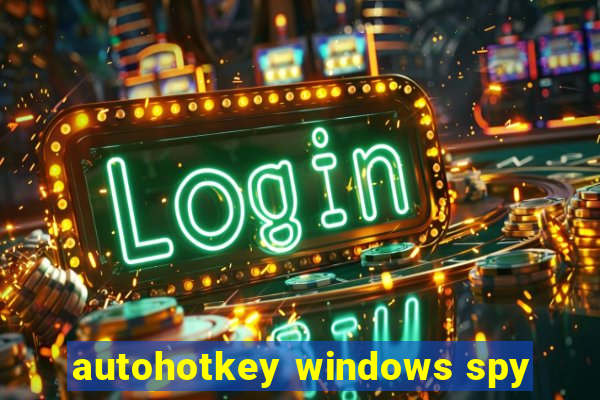 autohotkey windows spy