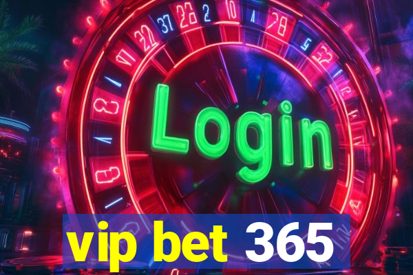 vip bet 365