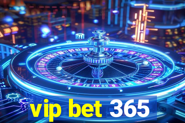 vip bet 365