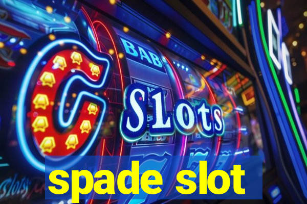 spade slot