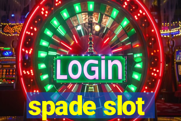 spade slot