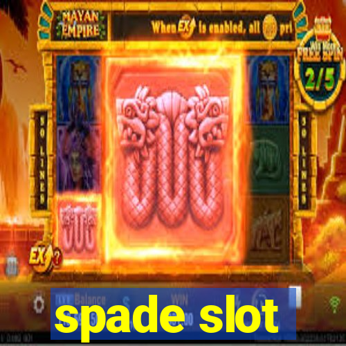 spade slot