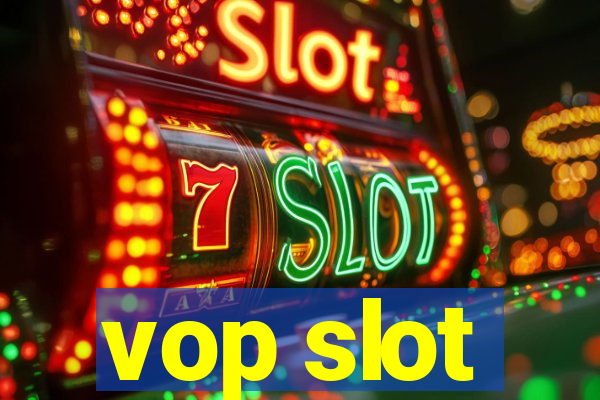 vop slot