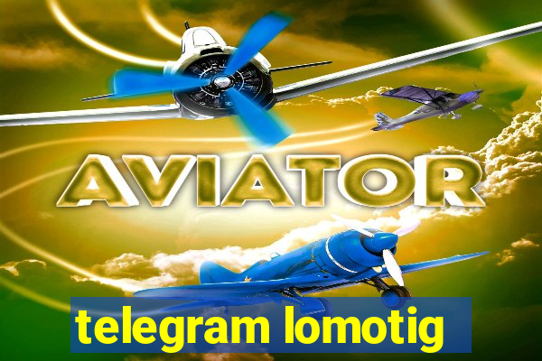 telegram lomotig