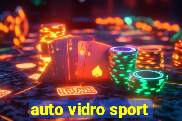 auto vidro sport