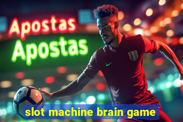 slot machine brain game