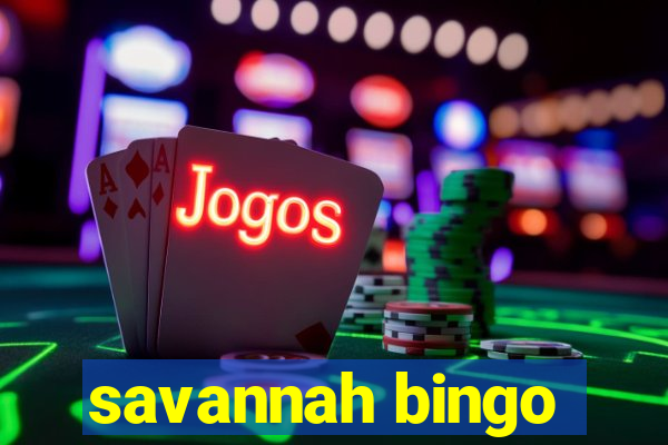 savannah bingo