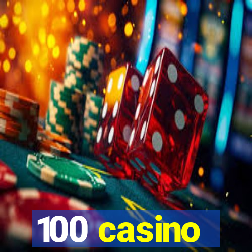 100 casino