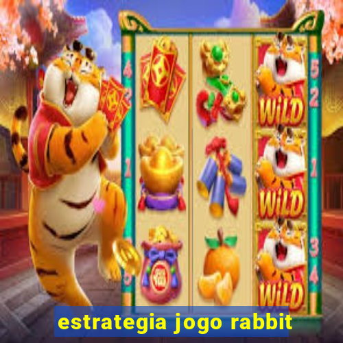 estrategia jogo rabbit