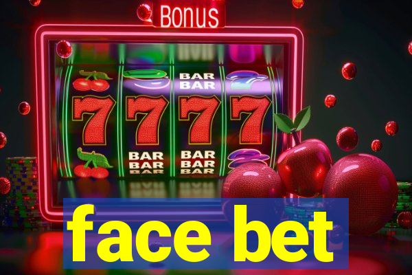 face bet