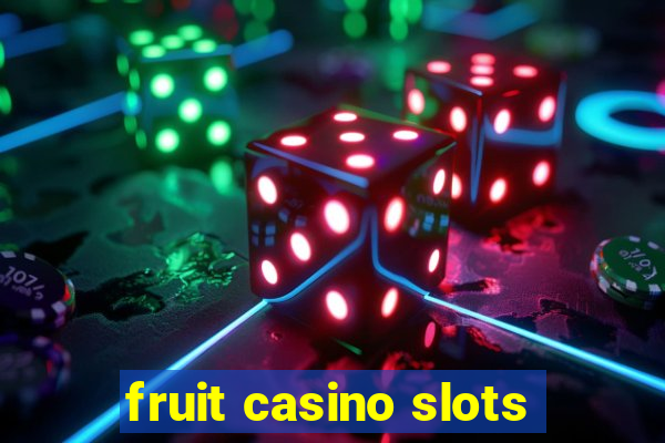 fruit casino slots