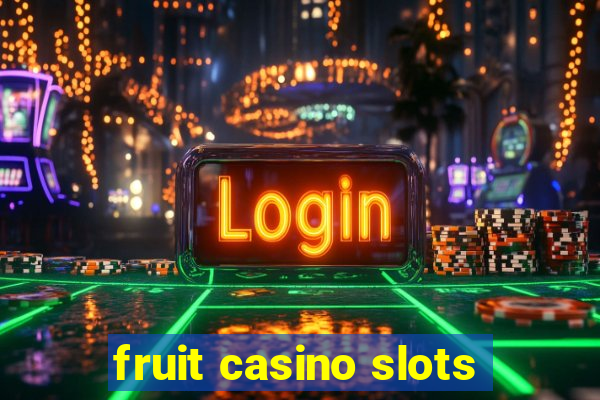 fruit casino slots