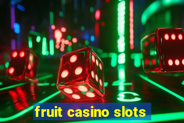 fruit casino slots