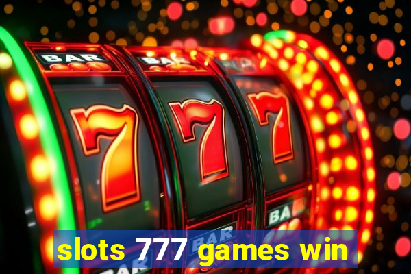 slots 777 games win