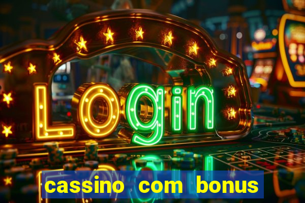 cassino com bonus sem depósito