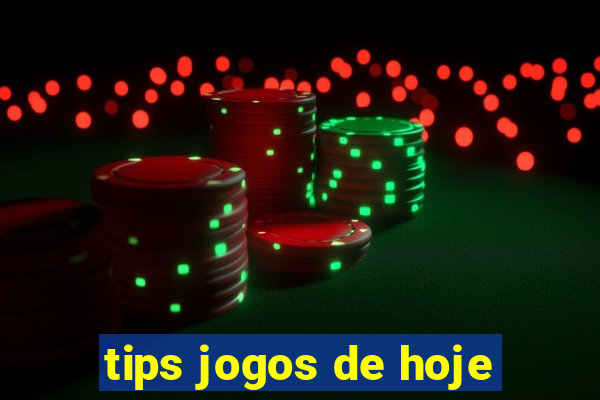 tips jogos de hoje