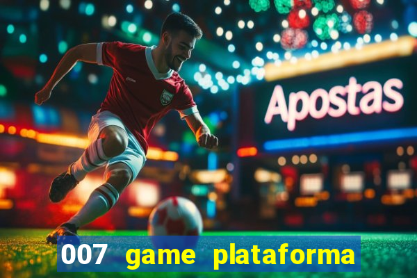 007 game plataforma de jogos