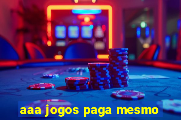 aaa jogos paga mesmo