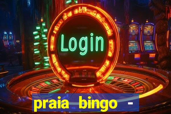 praia bingo - bingo grátis + cassino + slot