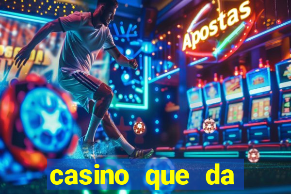 casino que da bonus sem deposito