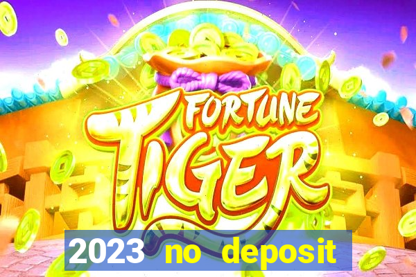 2023 no deposit casino bonus codes