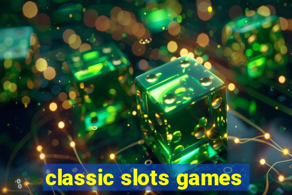 classic slots games