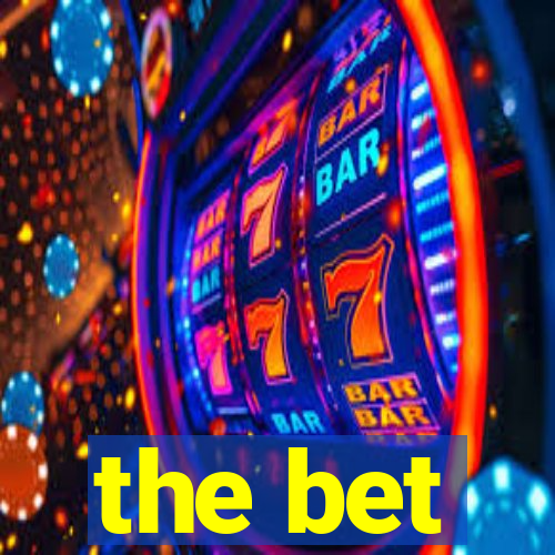 the bet