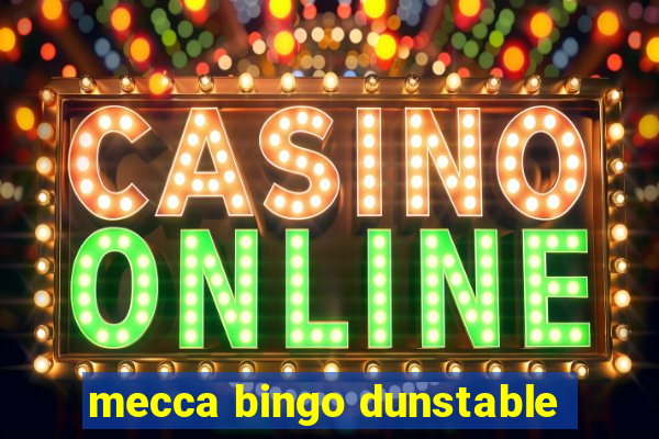 mecca bingo dunstable