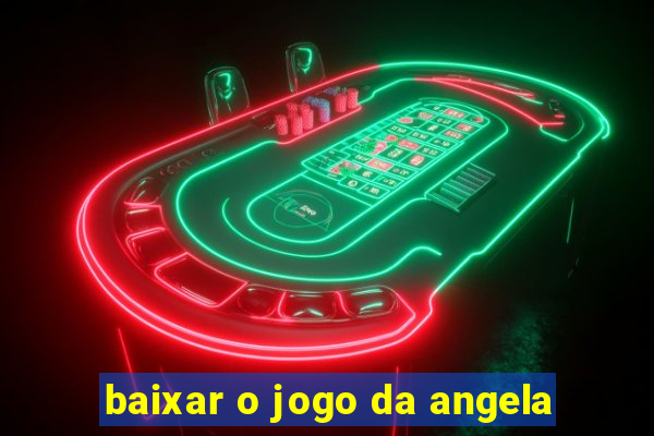 baixar o jogo da angela