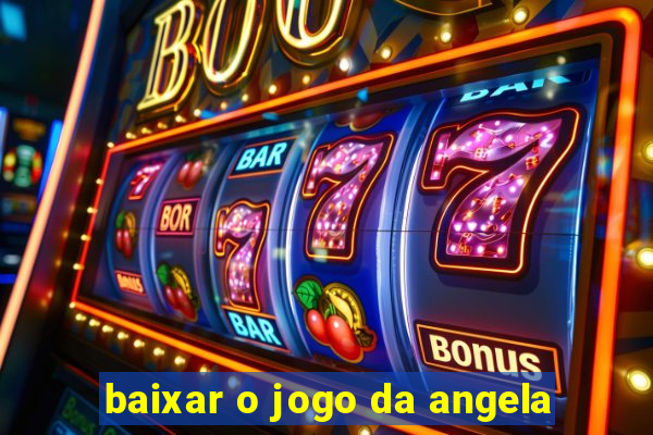 baixar o jogo da angela