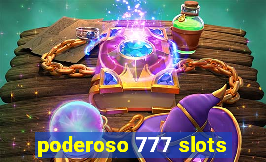 poderoso 777 slots