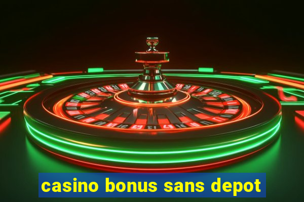 casino bonus sans depot