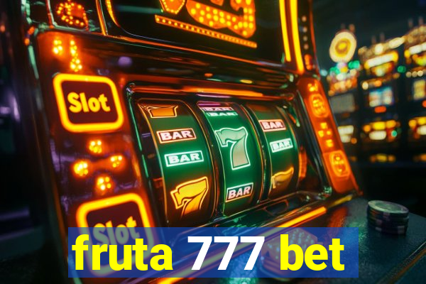 fruta 777 bet