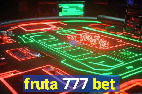 fruta 777 bet