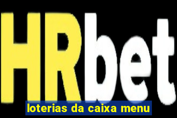 loterias da caixa menu