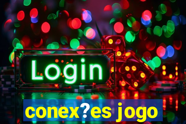 conex?es jogo