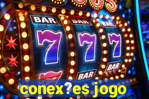 conex?es jogo