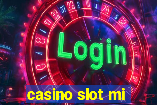 casino slot mi