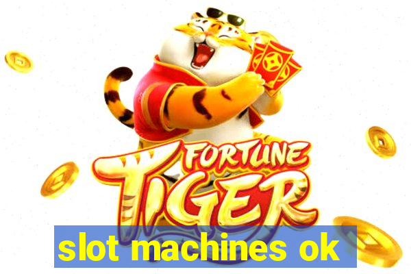 slot machines ok