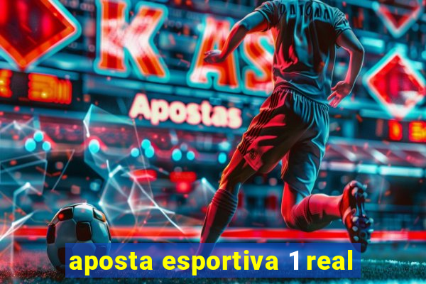 aposta esportiva 1 real