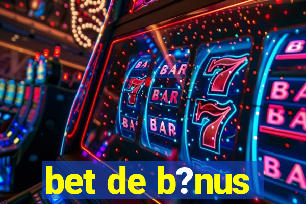 bet de b?nus