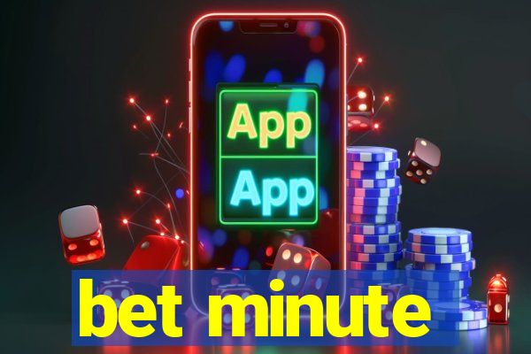 bet minute