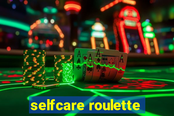 selfcare roulette