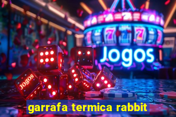 garrafa termica rabbit