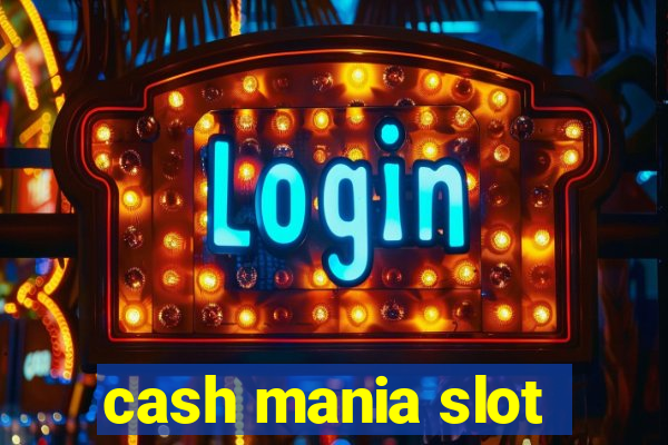 cash mania slot