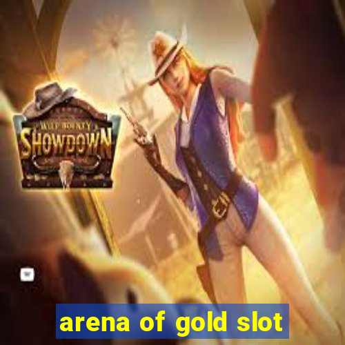 arena of gold slot