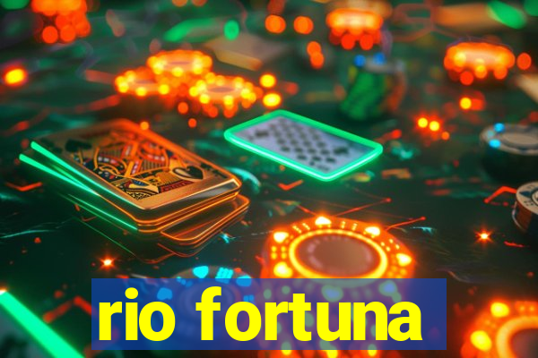 rio fortuna