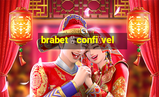 brabet 茅 confi谩vel