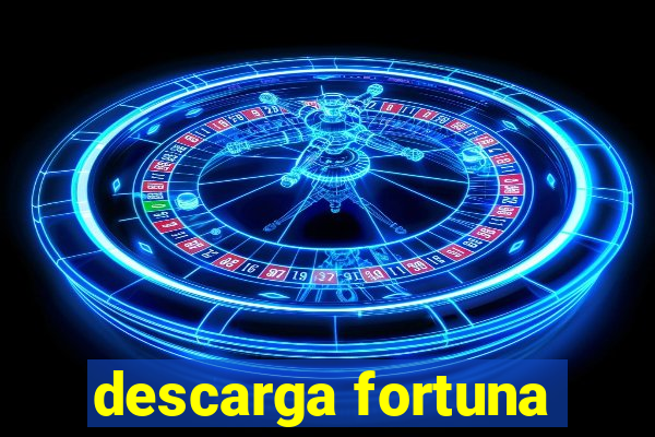 descarga fortuna